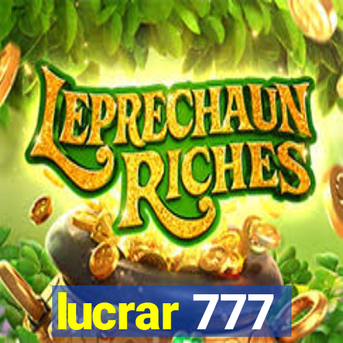 lucrar 777